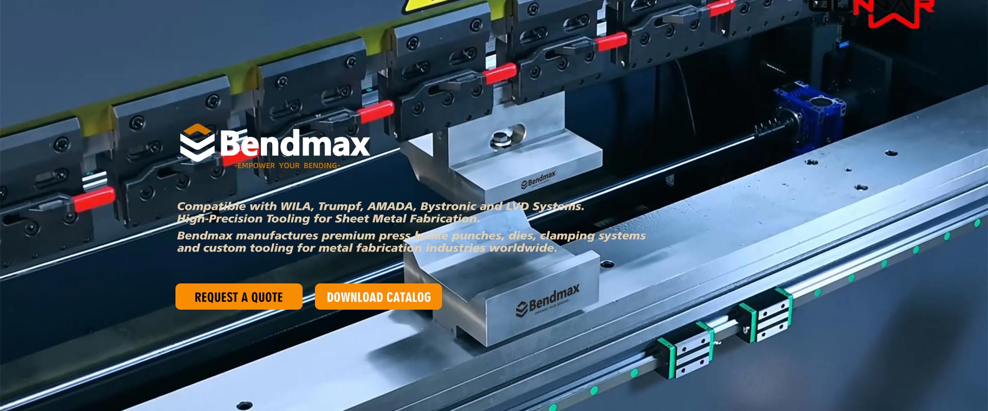 Bendmax  European/Promecam-style, American-style, Trumpf-style, WILA-style, Amada-style, and customized tooling.